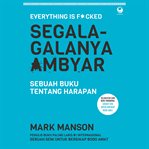 Segala-galanya Ambyar: Sebuah Buku Tentang Harapan cover image cdn