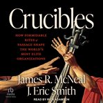 Crucibles : History's Most Formidable Rights of Passage cover image cdn