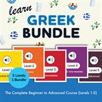 Learn Greek Bundle - the Complete Beginner to Advanced Course (Levels 1-5) cover image cdn
