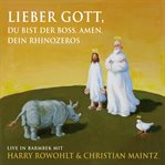 Lieber Gott, Du Bist Der Boss, Amen. Dein Rhinozeros cover image cdn