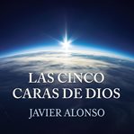 Las Cinco Caras De Dios cover image cdn
