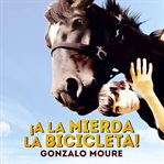 ¡a La Mierda La Bicicleta! cover image cdn