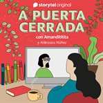 A Puerta Cerrada Con Amanda Escalante - E07 cover image cdn