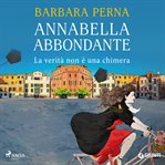 Annabella abbondante. La verità non è Una chimera cover image cdn