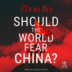 Should the World Fear China? cover image cdn
