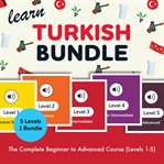 Learn Turkish Bundle - the Complete Beginner to Advanced Course (Levels 1-5) cover image cdn