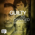 Guilty as Charged: 25 Crimes That Have Shaken Singapore Since 1965 cover image cdn