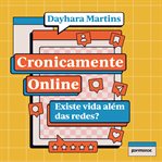 Cronicamente Online: Existe Vida Além Das Redes? cover image cdn