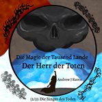 Der Herr Der Toten: Die Jünger Des Todes cover image cdn