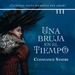 Una bruja en el tiempo: ¿Cuántas veces morirías por amor? cover image cdn