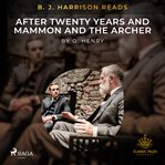 B. J. Harrison Reads After Twenty Years and Mammon and the Archer cover image cdn