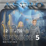 Astro S2 - Episode 05 - Manipulationen. Astro Entertainment for Kids (German) cover image cdn