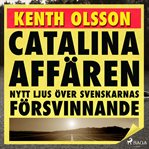 Catalinaaffären: Nytt ljus över svenskarnas försvinnande cover image cdn