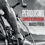 Periquismo. Crónica De Una Pasión cover image cdn