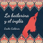 La bailarina y el inglés cover image cdn