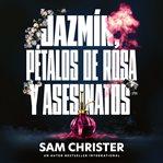Jazmín, Pétalos De Rosa Y Asesinatos cover image cdn