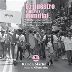 Lo nuestro sí que es mundial. Una introducción a la historia del movimiento LGTB en España cover image cdn