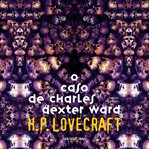 O Caso De Charles Dexter Ward cover image cdn