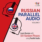 Russian Parallel Audio - Learn Russian with 501 Random Phrases using Parallel Audio - No. 1 cover image cdn