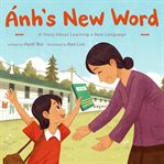 Ánh's New Word : A Story About Learning a New Language cover image cdn
