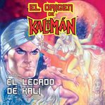 El Origen De Kalimán. El Legado De Kali, Parte 4 cover image cdn