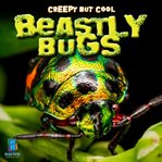 Creepy but Cool Beastly Bugs cover image cdn