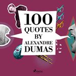 100 Quotes by Alexandre Dumas cover image cdn