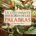La Fascinante Historia De Las Palabras cover image cdn