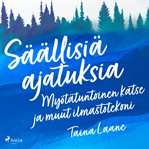 Säällisiä Ajatuksia - Myötätuntoinen Katse Ja Muut Ilmastotekoni cover image cdn