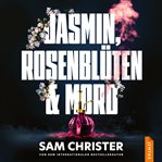Jasmin, Rosenblüten & Mord cover image cdn