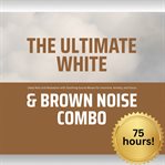 The Ultimate White & Brown Noise Combo cover image cdn