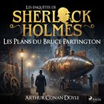 Les Plans Du Bruce Partington, Une Enquête De Sherlock Holmes : Les Enquêtes De Sherlock Holmes cover image cdn