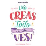 ¡No creas todo lo que ves! cover image cdn