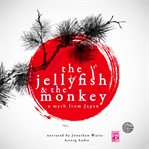 The Jellyfish and the Monkey, a Myth of Japan cover image cdn