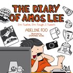The Diary of Amos Lee: I'm Twelve, I'm Tough, I Tweet! cover image cdn