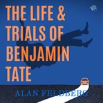 The Life and Trials of Benjamin Tate cover image cdn