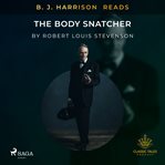 B. J. Harrison Reads the Body Snatcher cover image cdn
