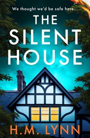 The Silent House : An Eerie and Unsettling Psychological Thriller From H.m Lynn cover image cdn