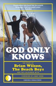 God Only Knows : The Story of Brian Wilson, the Beach Boys and the California Myth cover image cdn