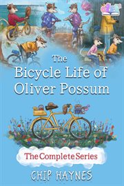 The Bicycle Life of Oliver Possum Complete Series cover image cdn