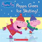 Peppa Goes Ice Skating! cover image cdn