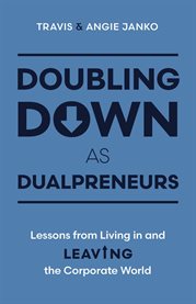 Doubling Down as Dualpreneurs : Lessons From Living in and Leaving the Corporate World cover image cdn