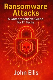 Ransomware Attacks: A Comprehensive Guide for It Techs cover image cdn