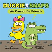 Duckie & Snaps: We Cannot Be Friends cover image cdn