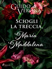 Sciogli La Treccia, Maria Maddalena cover image cdn