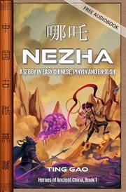Nezha : A Story in Easy Chinese, Pinyin and English cover image cdn