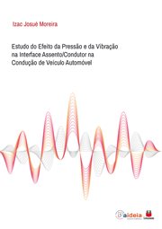 Estudo Do Efeito Da Pressão E Da Vibração Na Interface Assento/condutor Na Condução De Veículo Au... cover image cdn