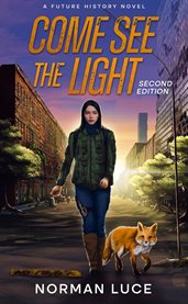 Come See the Light: A Future History Novel cover image cdn