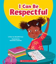 I Can Be Respectful (Learn About: Your Best Self) cover image cdn