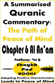 A Summarised Quranic Commentary: The Path of Peace of Mind - Chapter 6 Al An'am cover image cdn